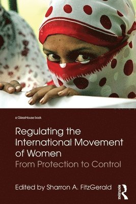 Regulating the International Movement of Women 1