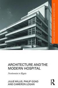 bokomslag Architecture and the Modern Hospital