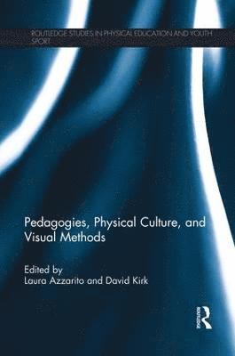 Pedagogies, Physical Culture, and Visual Methods 1