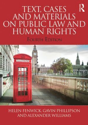 Helen Fenwick, Gavin Phillipson, Alexander Williams, UK) Fenwick, Helen (Durham University, UK) Phillipson, Gavin (Durham University - Text, Cases and Materials on Public Law and Human Rights, Häftad