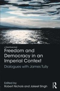 bokomslag Freedom and Democracy in an Imperial Context