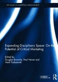 bokomslag Expanding Disciplinary Space: On the Potential of Critical Marketing
