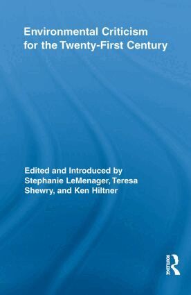 Stephanie LeMenager, Teresa Shewry, Ken Hiltner - Environmental Criticism for the Twenty-First Century, Häftad