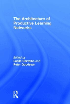 Lucila Carvalho, Peter Goodyear - Architecture of Productive Learning Networks, Inbunden