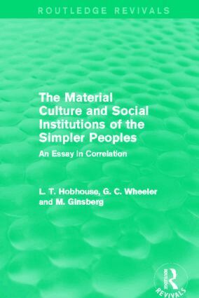 L. T. Hobhouse, G. C. Wheeler, M Ginsberg - Material Culture and Social Institutions of the Simpler Peoples (Routledge Revivals), Häftad