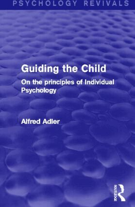 Alfred Adler - Guiding the Child, Inbunden