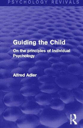 Guiding the Child (Psychology Revivals) 1