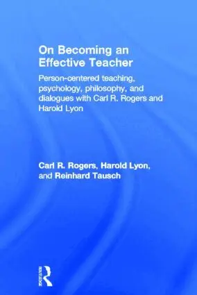 Carl Rogers, Harold Lyon, Reinhard Tausch - On Becoming an Effective Teacher, Inbunden