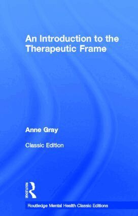 Anne Gray - Introduction to the Therapeutic Frame, Inbunden