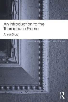 Anne Gray, UK.) Gray, Anne (in Private practice - Introduction to the Therapeutic Frame, Häftad