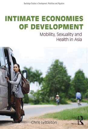 Chris Lyttleton - Intimate Economies of Development, Inbunden