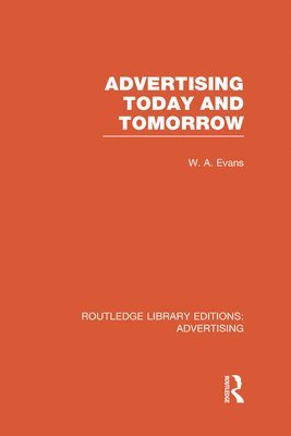 Advertising Today and Tomorrow (RLE Advertising) 1