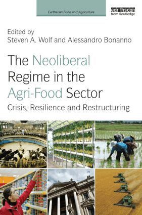 Steven A. Wolf, Alessandro Bonanno - Neoliberal Regime in the Agri-Food Sector, Häftad