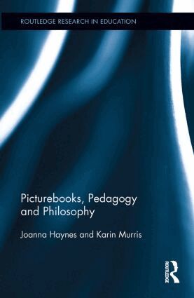 Joanna Haynes, Karin Murris - Picturebooks, Pedagogy and Philosophy, Häftad
