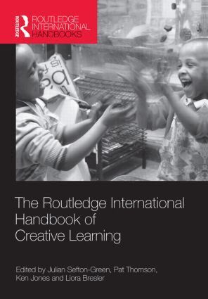 Julian Sefton-Green, Pat Thomson, Ken Jones, Liora Bresler - Routledge International Handbook of Creative Learning, Häftad