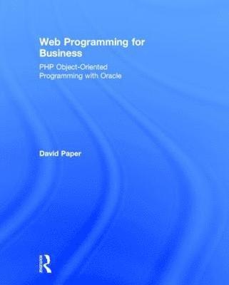David Paper, USA) Paper, David (Utah State University - Web Programming for Business, Inbunden
