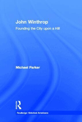 Michael Parker - John Winthrop, Inbunden
