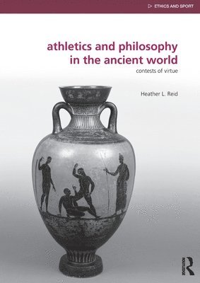Heather Reid, USA) Reid, Heather (Morningside College, Heather L. Reid - Athletics and Philosophy in the Ancient World, Häftad