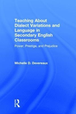 Teaching About Dialect Variations and Language in Secondary English Classrooms 1