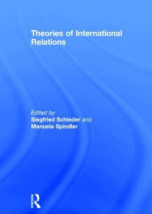 Siegfried Schieder, Manuela Spindler - Theories of International Relations, Inbunden