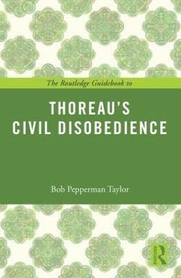 The Routledge Guidebook to Thoreau's Civil Disobedience 1