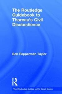 bokomslag The Routledge Guidebook to Thoreau's Civil Disobedience