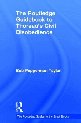 Bob Pepperman Taylor - Routledge Guidebook to Thoreau's Civil Disobedience, Inbunden