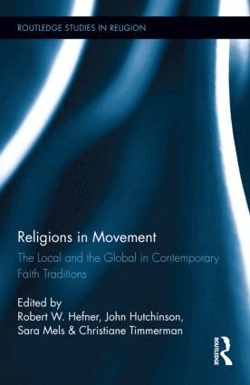 Robert Hefner, John Hutchinson, Sara Mels, Christiane Timmerman - Religions in Movement, Inbunden