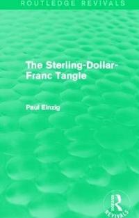 bokomslag The Sterling-Dollar-Franc Tangle (Routledge Revivals)