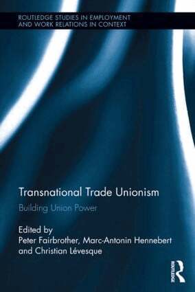 Peter Fairbrother, Christian Lévesque, Marc-Antonin Hennebert - Transnational Trade Unionism, Inbunden