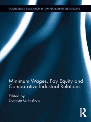 Damian Grimshaw - Minimum Wages, Pay Equity, and Comparative Industrial Relations, Inbunden