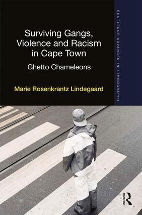Marie Rosenkrantz Lindegaard - Surviving Gangs, Violence and Racism in Cape Town, Inbunden