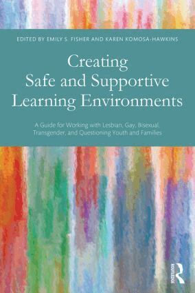 Emily S. Fisher, Karen Komosa-Hawkins - Creating Safe and Supportive Learning Environments, Häftad