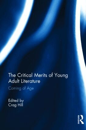 Crag Hill - Critical Merits of Young Adult Literature, Inbunden