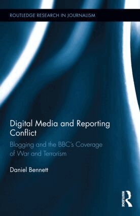 Daniel Bennett - Digital Media and Reporting Conflict, Inbunden