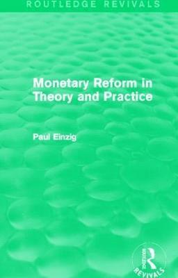 bokomslag Monetary Reform in Theory and Practice (Routledge Revivals)