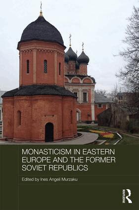 Ines Angeli Murzaku - Monasticism in Eastern Europe and the Former Soviet Republics, Inbunden