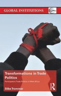bokomslag Transformations in Trade Politics