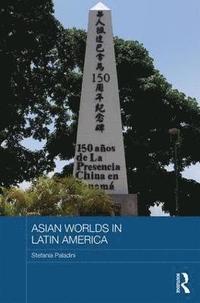 bokomslag Asian Worlds in Latin America