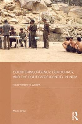 Counterinsurgency, Democracy, and the Politics of Identity in India 1