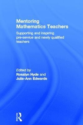 Rosalyn Hyde, Julie-Ann Edwards, UK) Hyde, Rosalyn (University of Southampton, UK) Edwards, Julie-Ann (University of Southampton - Mentoring Mathematics Teachers, Inbunden