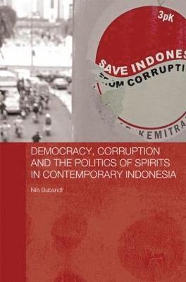 bokomslag Democracy, Corruption and the Politics of Spirits in Contemporary Indonesia