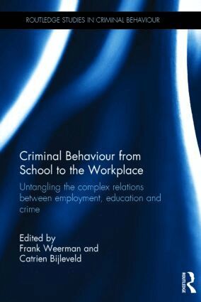 Frank Weerman, Catrien Bijleveld - Criminal Behaviour from School to the Workplace, Inbunden