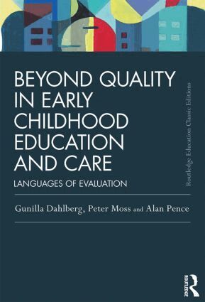 Gunilla Dahlberg, Peter Moss, Alan Pence - Beyond Quality in Early Childhood Education and Care, Häftad