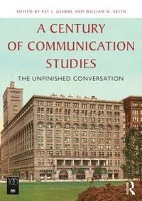 bokomslag A Century of Communication Studies