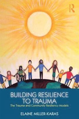 Building Resilience to Trauma 1