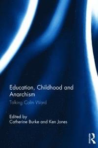 bokomslag Education, Childhood and Anarchism