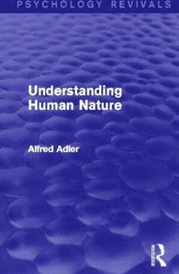 Understanding Human Nature (Psychology Revivals) 1