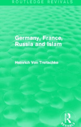 Heinrich Von Treitschke - Germany, France, Russia and Islam (Routledge Revivals), Inbunden