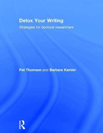 Pat Thomson, Barbara Kamler - Detox Your Writing, Inbunden